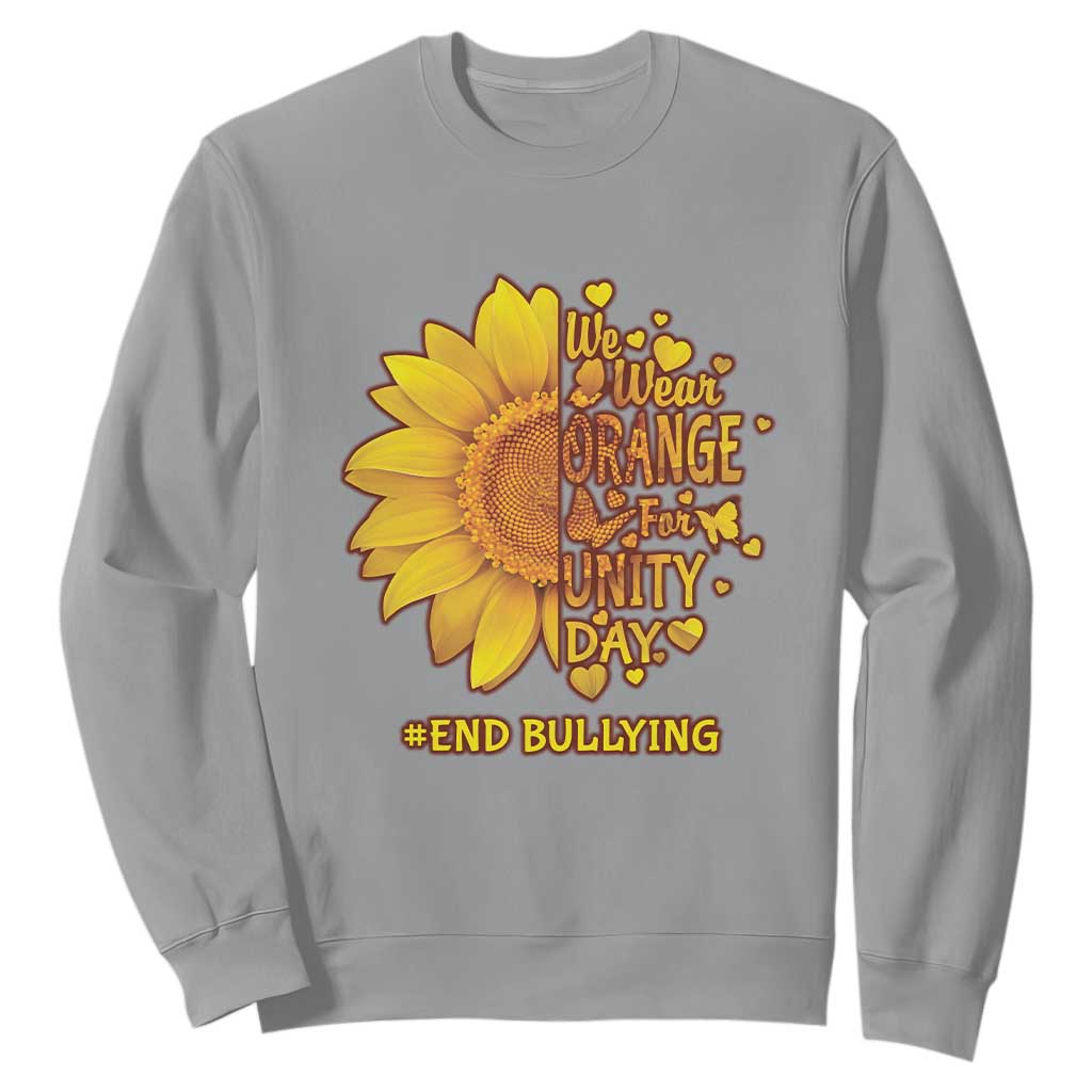 Bullying Prevention Sweatshirt We Wear Orange For Unity Day End Bullying Sunflower