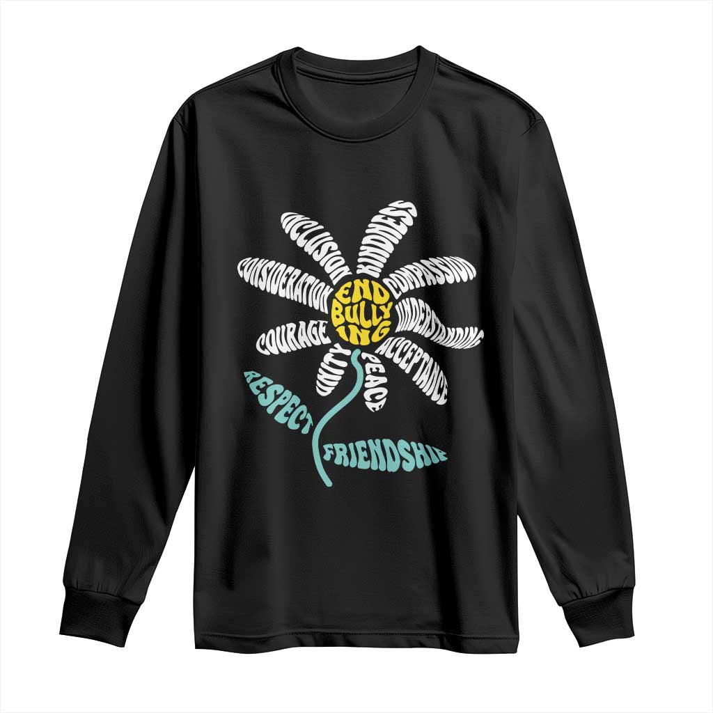 Bullying Prevention Long Sleeve Shirt End Bullying Courage Kindness Peace Inclusion Daisy Flower