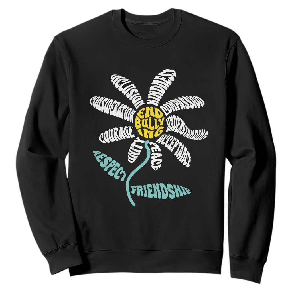 Bullying Prevention Sweatshirt End Bullying Courage Kindness Peace Inclusion Daisy Flower
