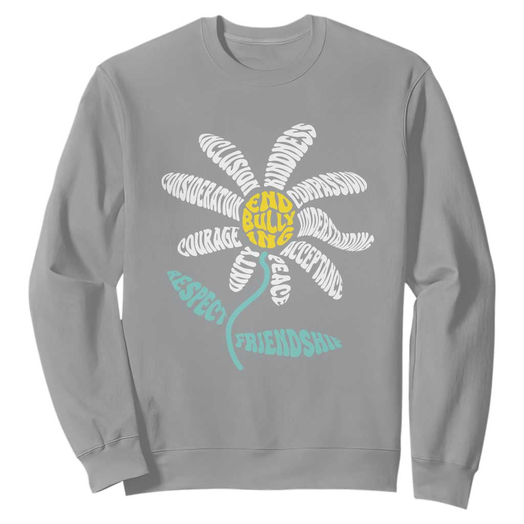 Bullying Prevention Sweatshirt End Bullying Courage Kindness Peace Inclusion Daisy Flower