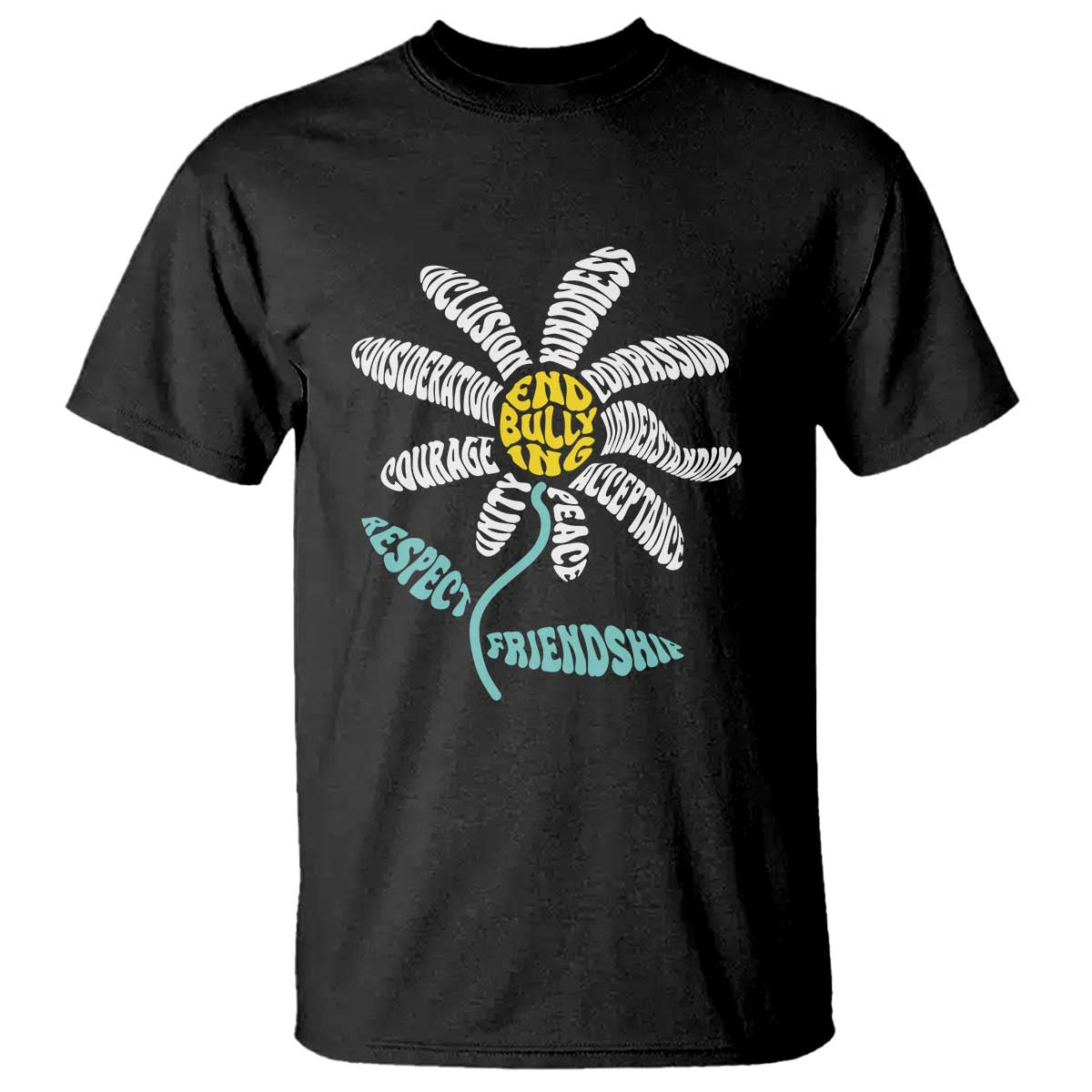 Bullying Prevention T Shirt End Bullying Courage Kindness Peace Inclusion Daisy Flower