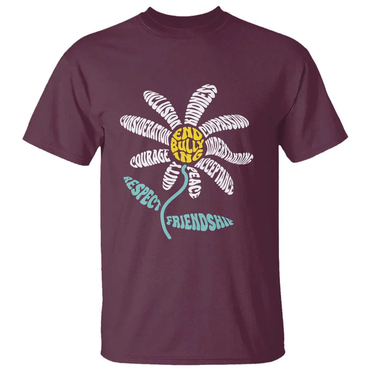 Bullying Prevention T Shirt End Bullying Courage Kindness Peace Inclusion Daisy Flower