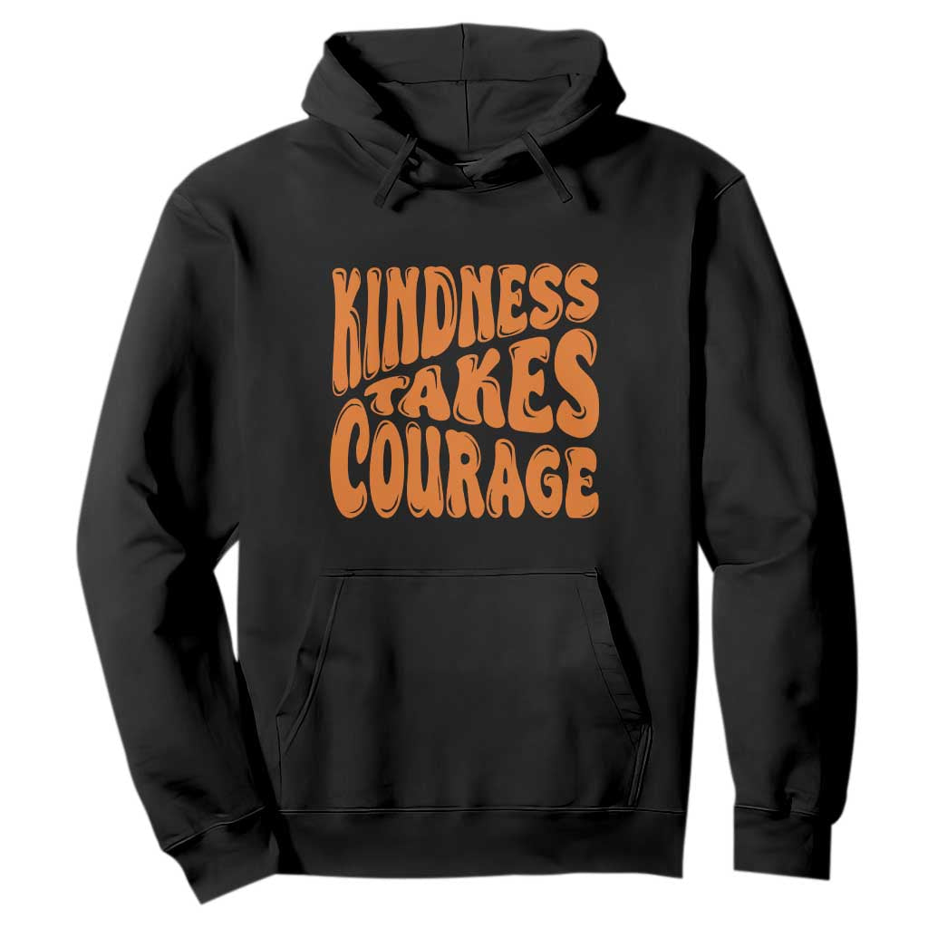 Unity Day Hoodie Kindness Takes Courage Bullying Prevention