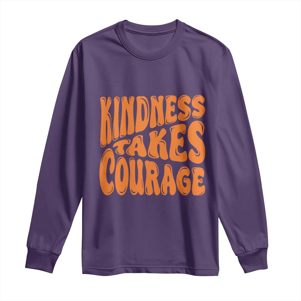 Unity Day Long Sleeve Shirt Kindness Takes Courage Bullying Prevention