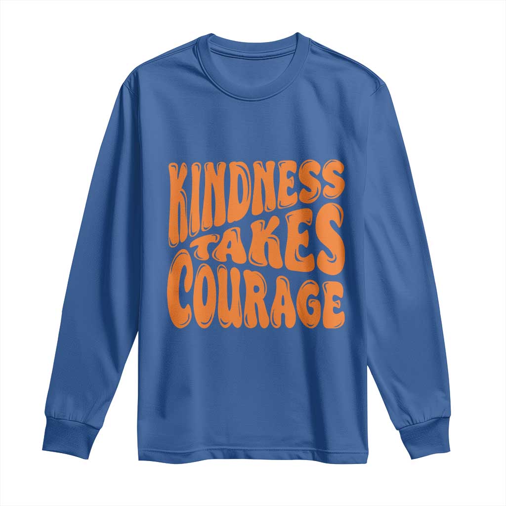 Unity Day Long Sleeve Shirt Kindness Takes Courage Bullying Prevention