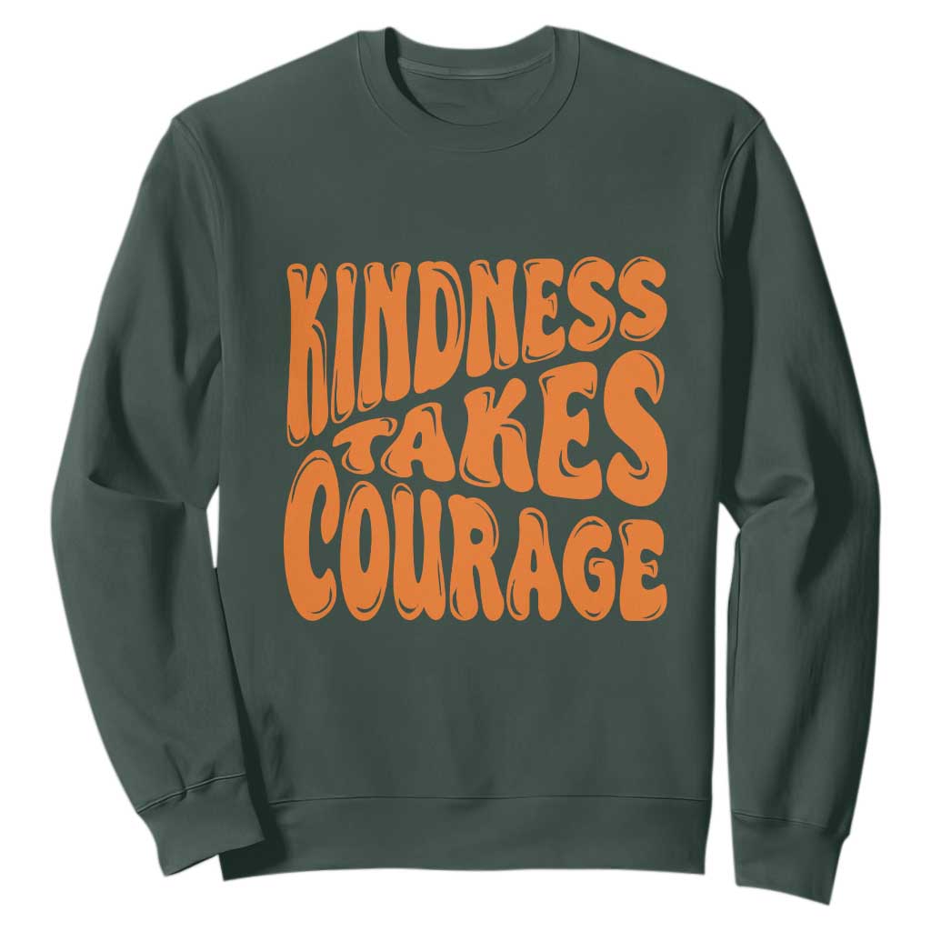 Unity Day Sweatshirt Kindness Takes Courage Bullying Prevention