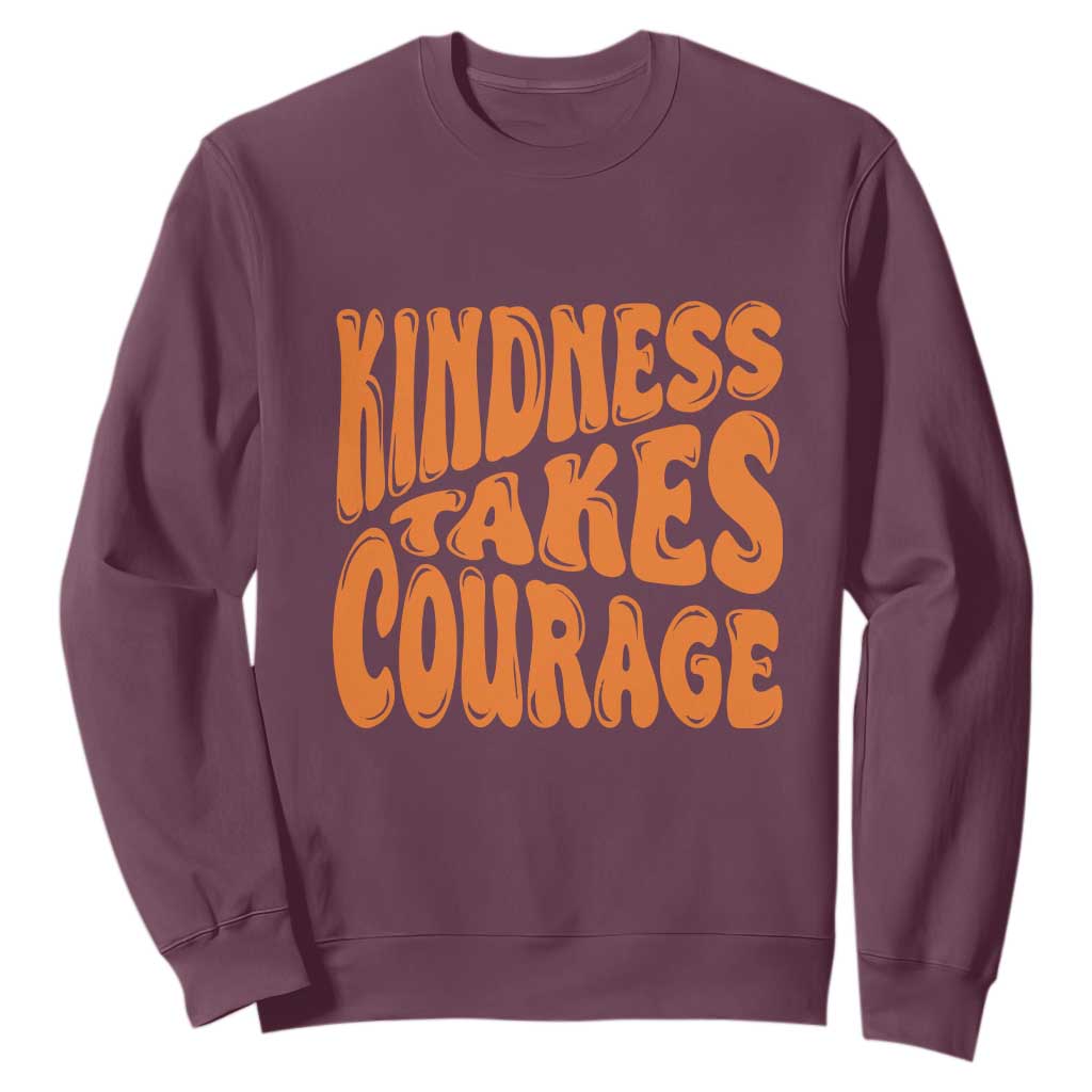 Unity Day Sweatshirt Kindness Takes Courage Bullying Prevention