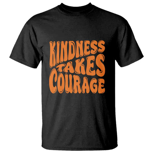 Unity Day T Shirt Kindness Takes Courage Bullying Prevention