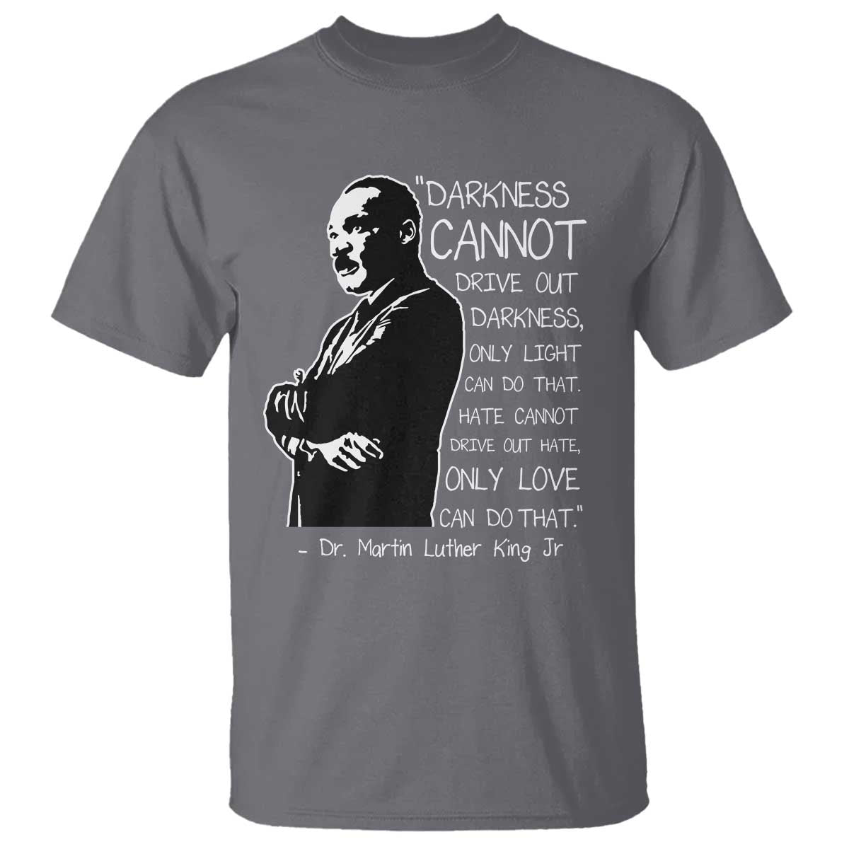 martin-luther-king-quote-t-shirt-darkness-cannot-drive-out-darkness-black-history-month
