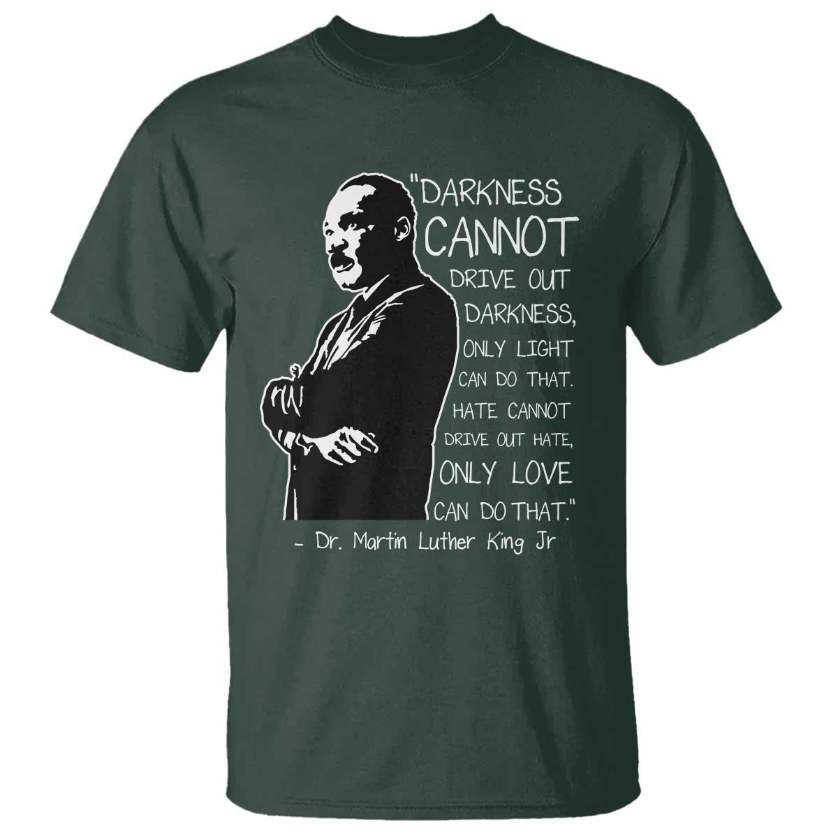 martin-luther-king-quote-t-shirt-darkness-cannot-drive-out-darkness-black-history-month