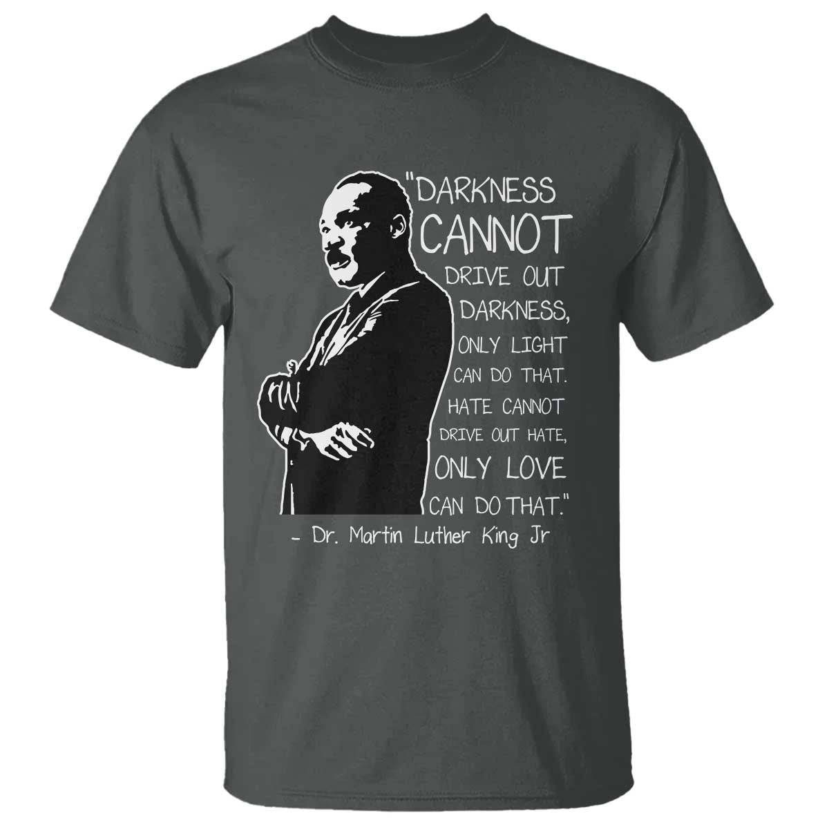 martin-luther-king-quote-t-shirt-darkness-cannot-drive-out-darkness-black-history-month