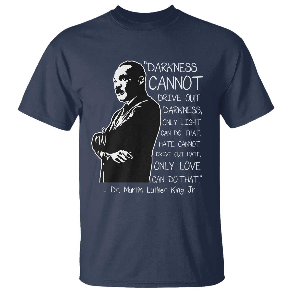 martin-luther-king-quote-t-shirt-darkness-cannot-drive-out-darkness-black-history-month