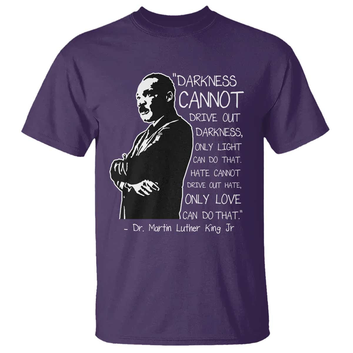 martin-luther-king-quote-t-shirt-darkness-cannot-drive-out-darkness-black-history-month