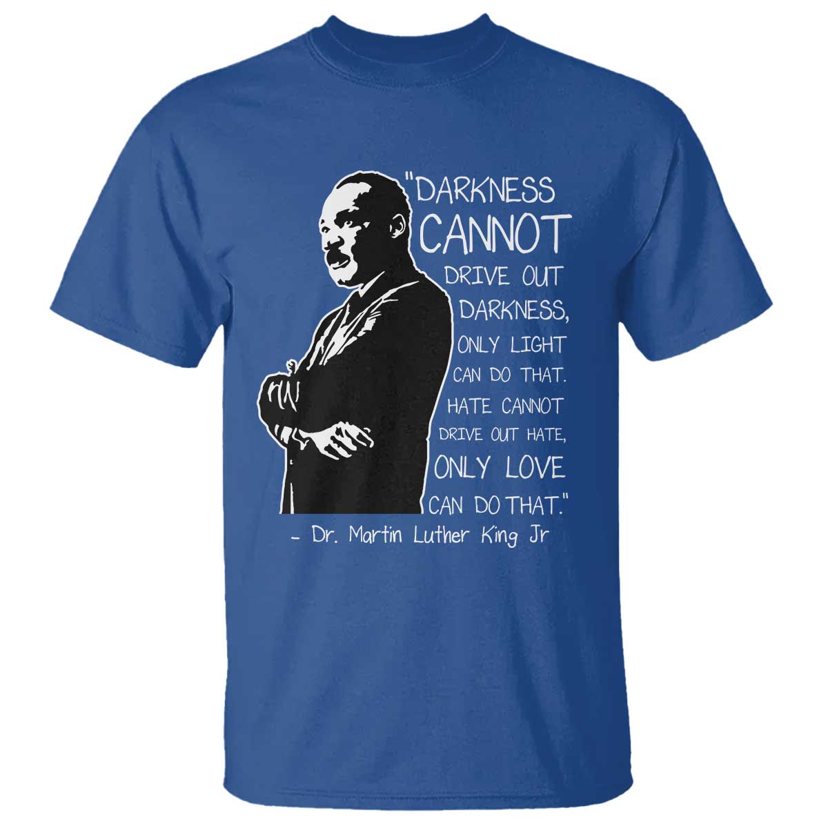 martin-luther-king-quote-t-shirt-darkness-cannot-drive-out-darkness-black-history-month