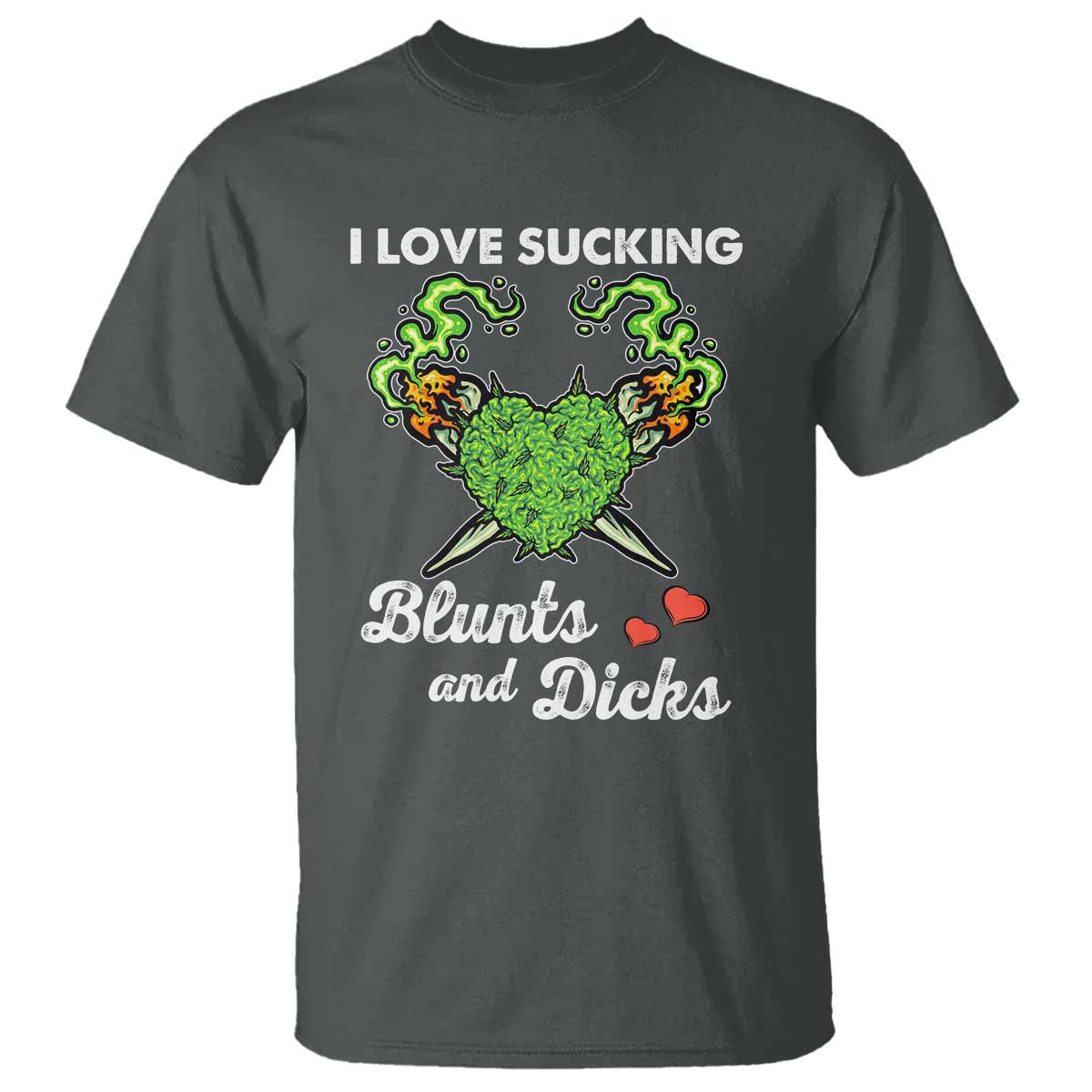 funny-valentines-day-weed-cannabis-marijuana-t-shirt-i-love-sucking-blunts-and-dicks