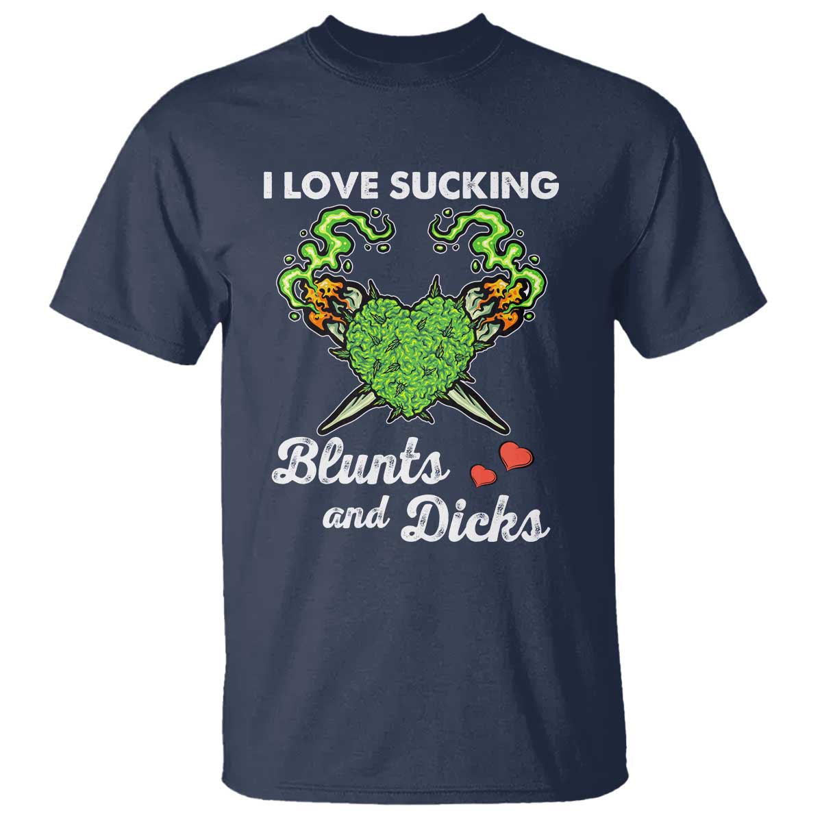 funny-valentines-day-weed-cannabis-marijuana-t-shirt-i-love-sucking-blunts-and-dicks