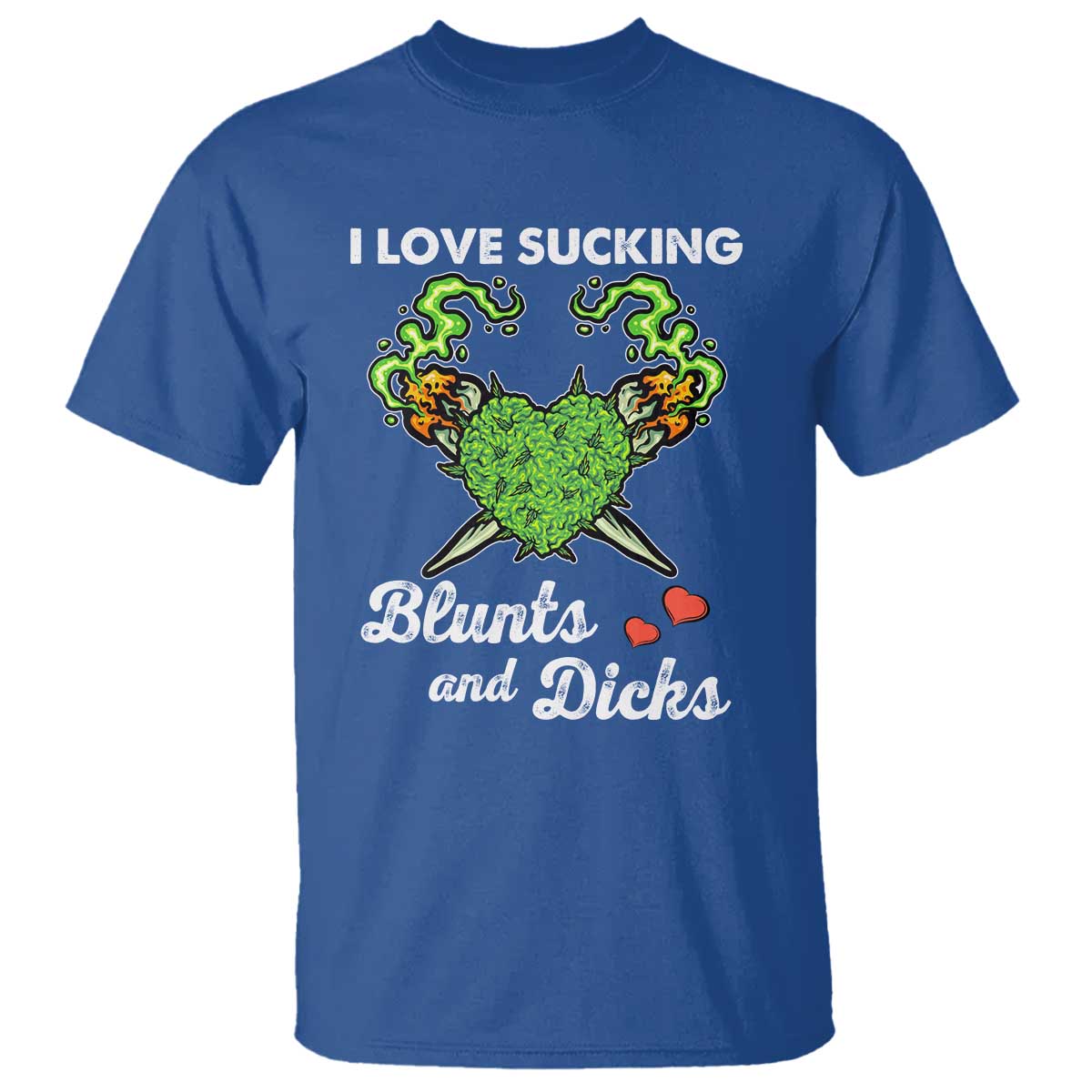 funny-valentines-day-weed-cannabis-marijuana-t-shirt-i-love-sucking-blunts-and-dicks