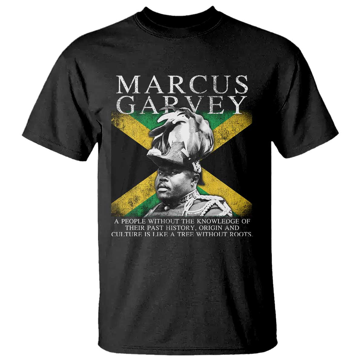 marcus-garvey-quote-t-shirt-a-people-without-the-knowledge-of-their-past-history-origin-and-culture-jamaican-flag