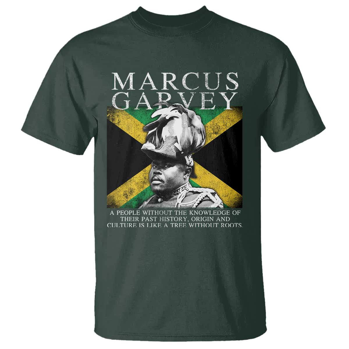 marcus-garvey-quote-t-shirt-a-people-without-the-knowledge-of-their-past-history-origin-and-culture-jamaican-flag
