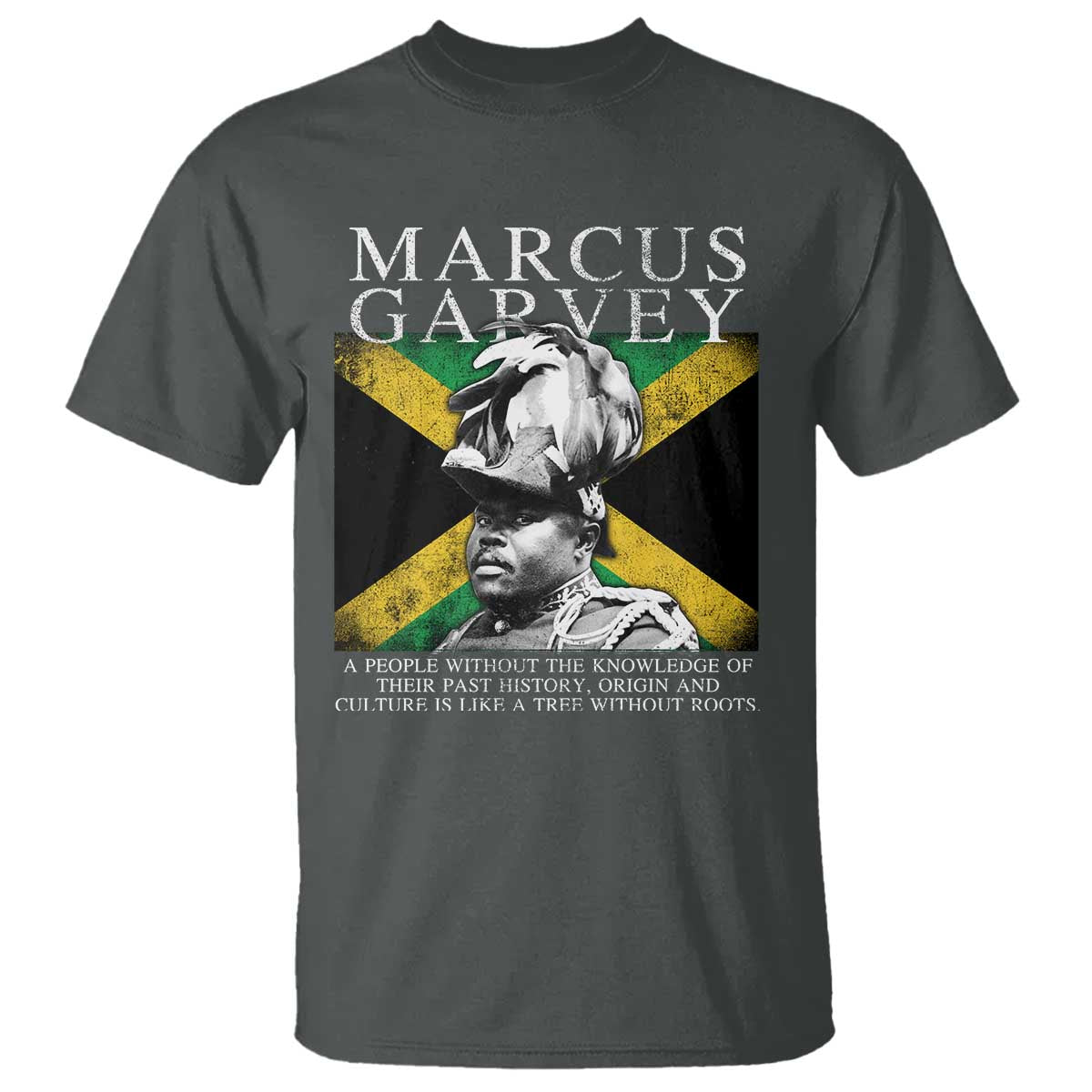 marcus-garvey-quote-t-shirt-a-people-without-the-knowledge-of-their-past-history-origin-and-culture-jamaican-flag