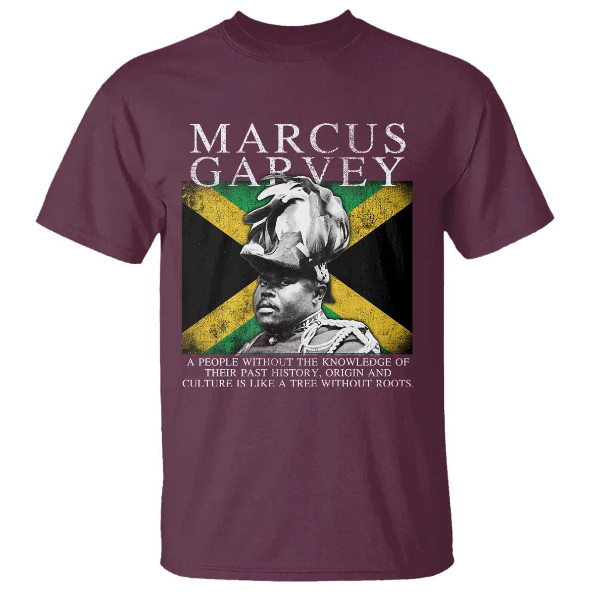 marcus-garvey-quote-t-shirt-a-people-without-the-knowledge-of-their-past-history-origin-and-culture-jamaican-flag