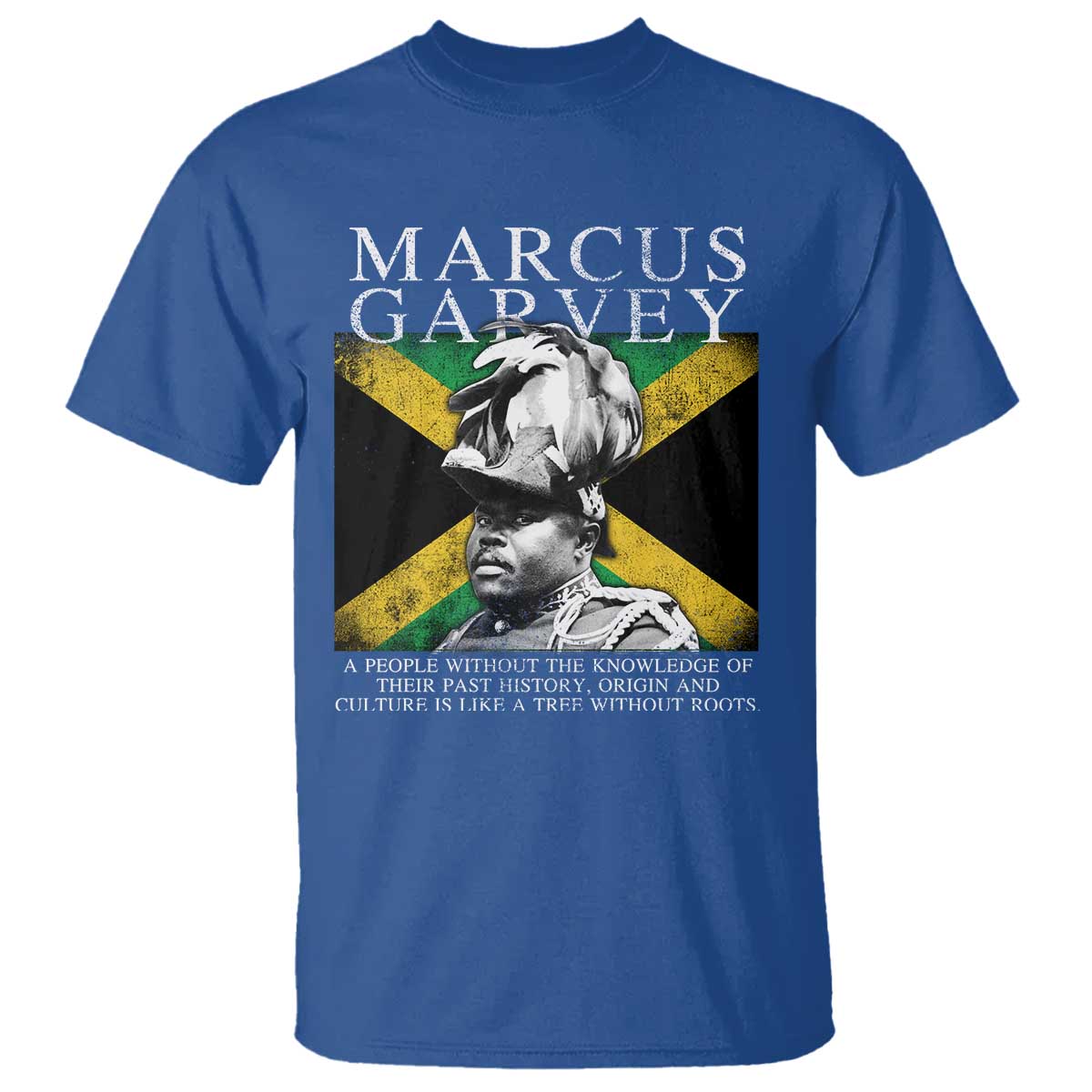 marcus-garvey-quote-t-shirt-a-people-without-the-knowledge-of-their-past-history-origin-and-culture-jamaican-flag
