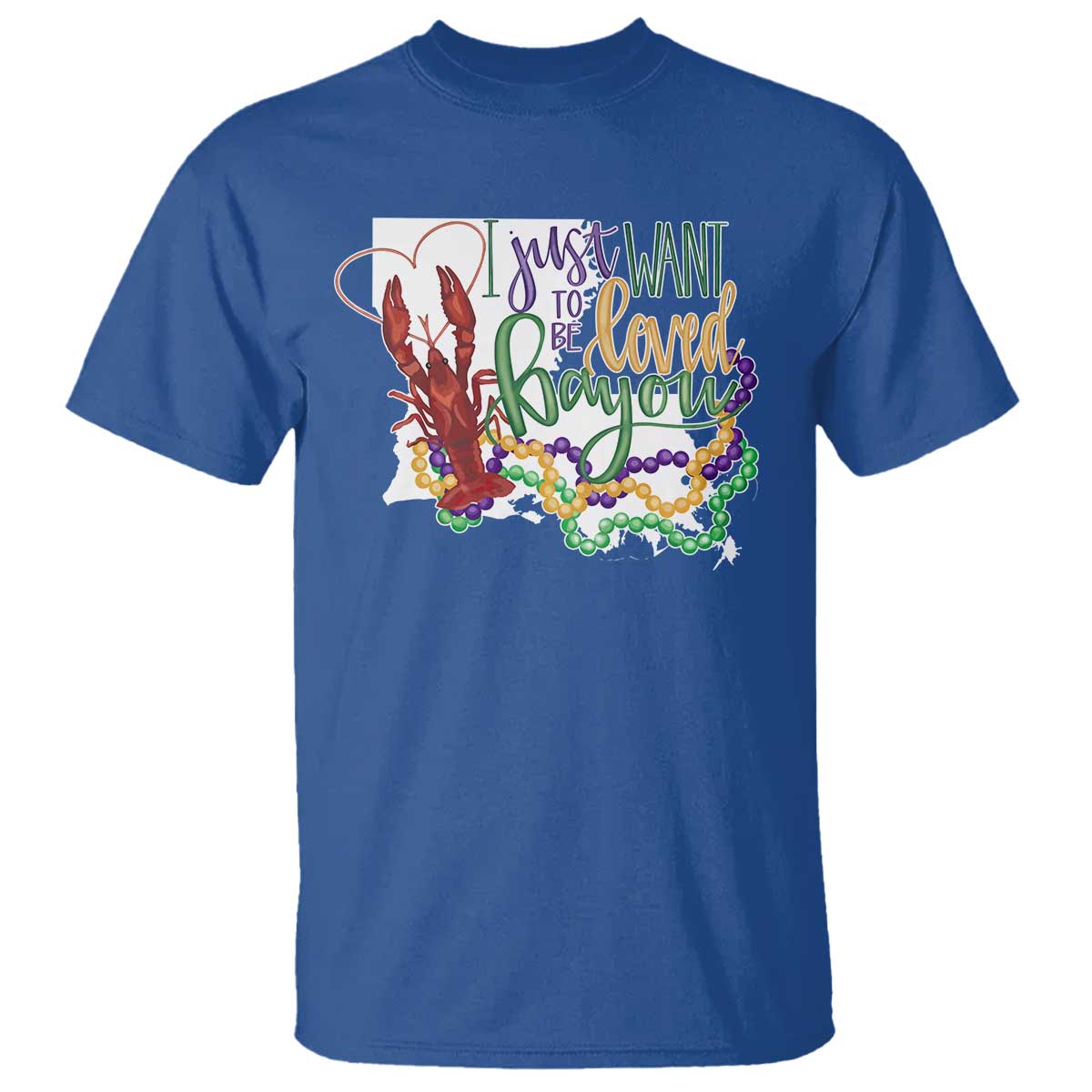 funny-mardi-gras-louisiana-t-shirt-i-just-want-to-be-loved-bayou-crawfish-beads