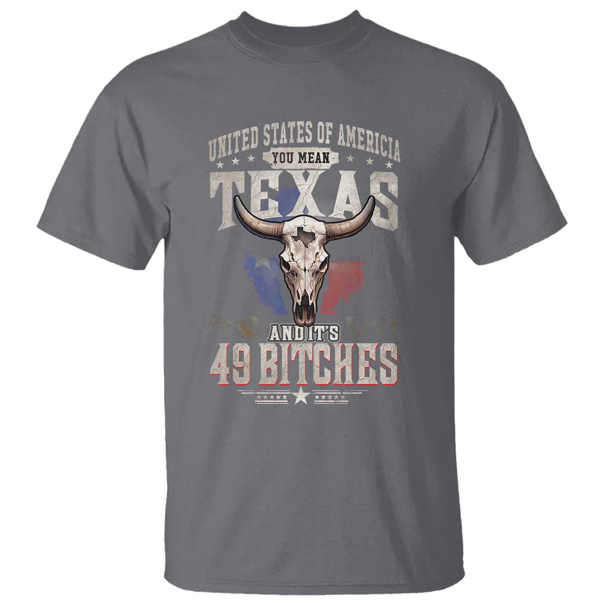 funny-texan-t-shirt-united-states-of-america-you-mean-texas-and-its-49-bitches