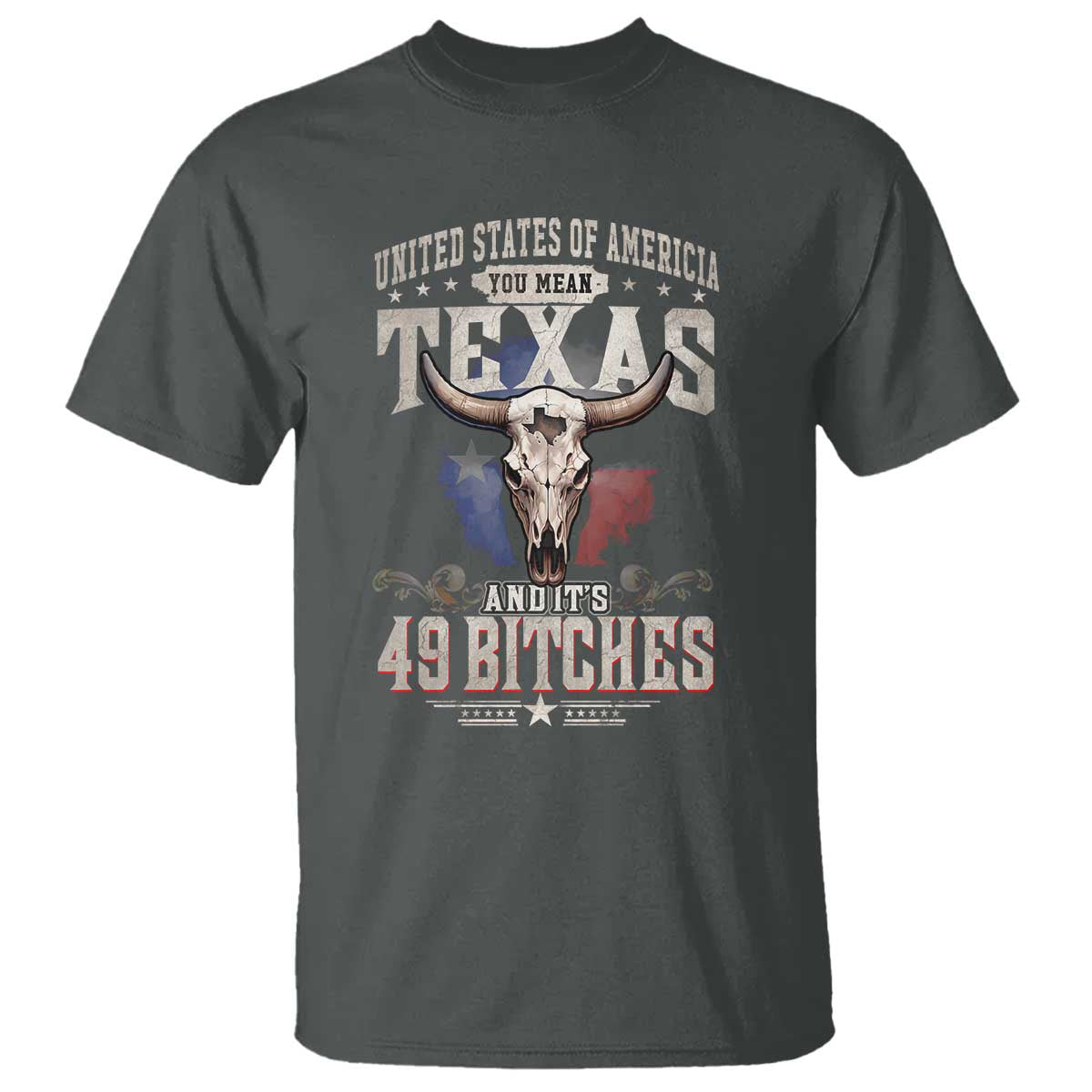 funny-texan-t-shirt-united-states-of-america-you-mean-texas-and-its-49-bitches