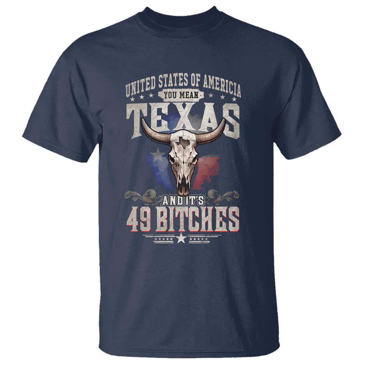 funny-texan-t-shirt-united-states-of-america-you-mean-texas-and-its-49-bitches