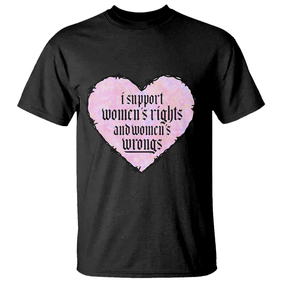 funny-i-support-womens-rights-and-womens-wrongs-t-shirt-barbed-wire-heart