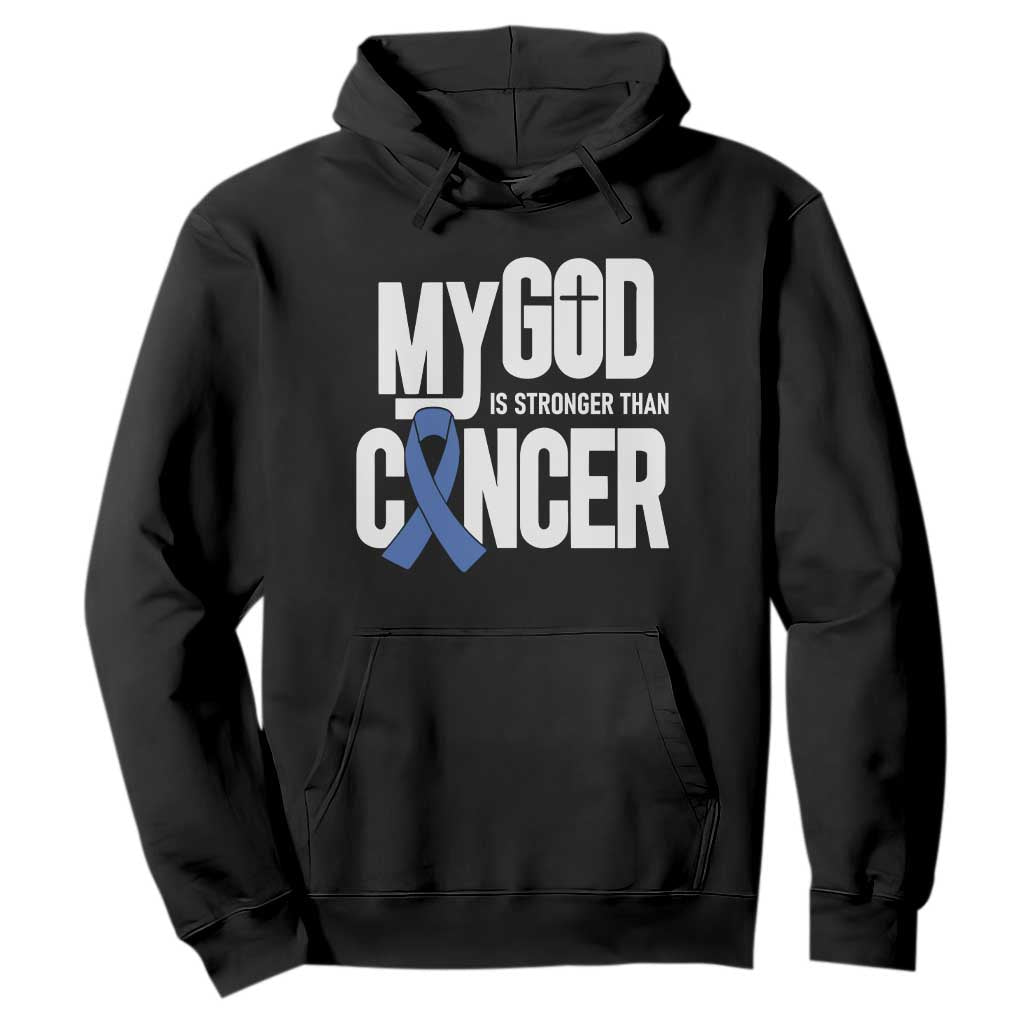 Colorectal Cancer Support Hoodie My God Is Stronger Than Cancer
