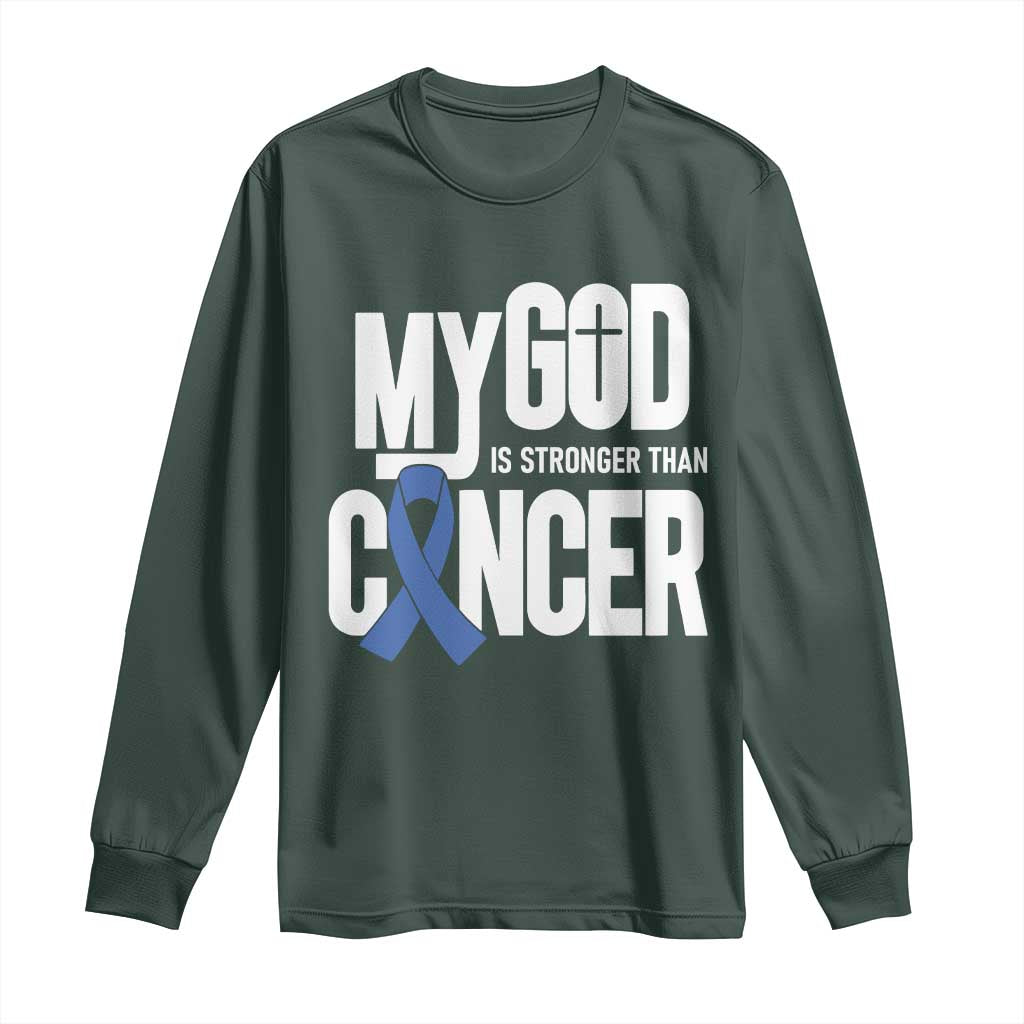 Colorectal Cancer Support Long Sleeve Shirt My God Is Stronger Than Cancer