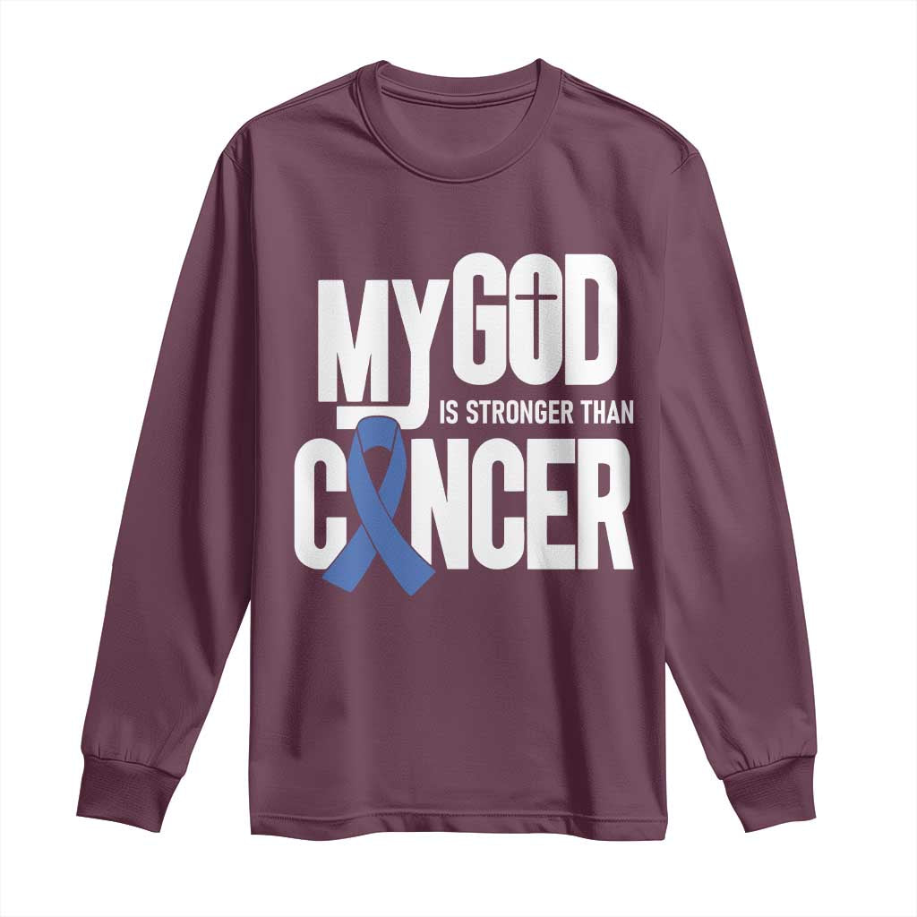 Colorectal Cancer Support Long Sleeve Shirt My God Is Stronger Than Cancer