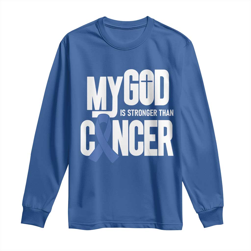 Colorectal Cancer Support Long Sleeve Shirt My God Is Stronger Than Cancer