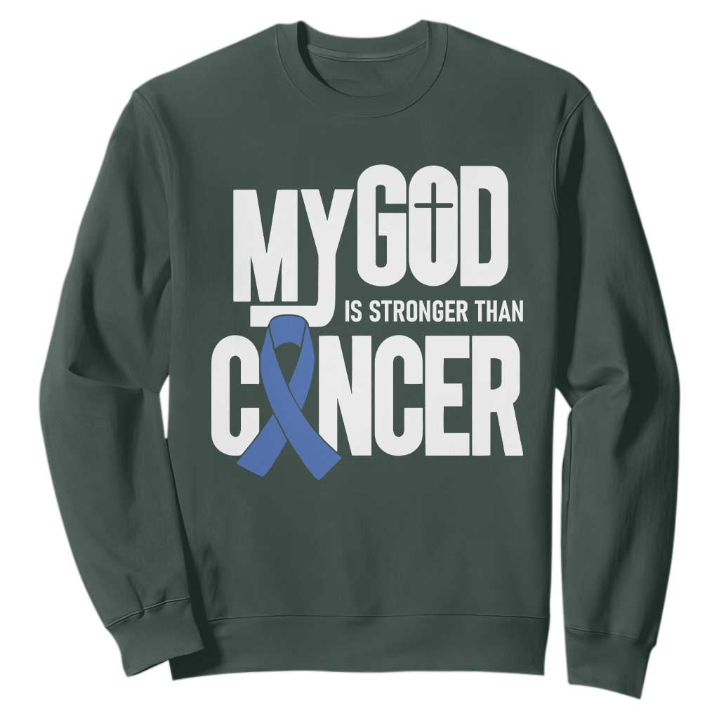 Colorectal Cancer Support Sweatshirt My God Is Stronger Than Cancer