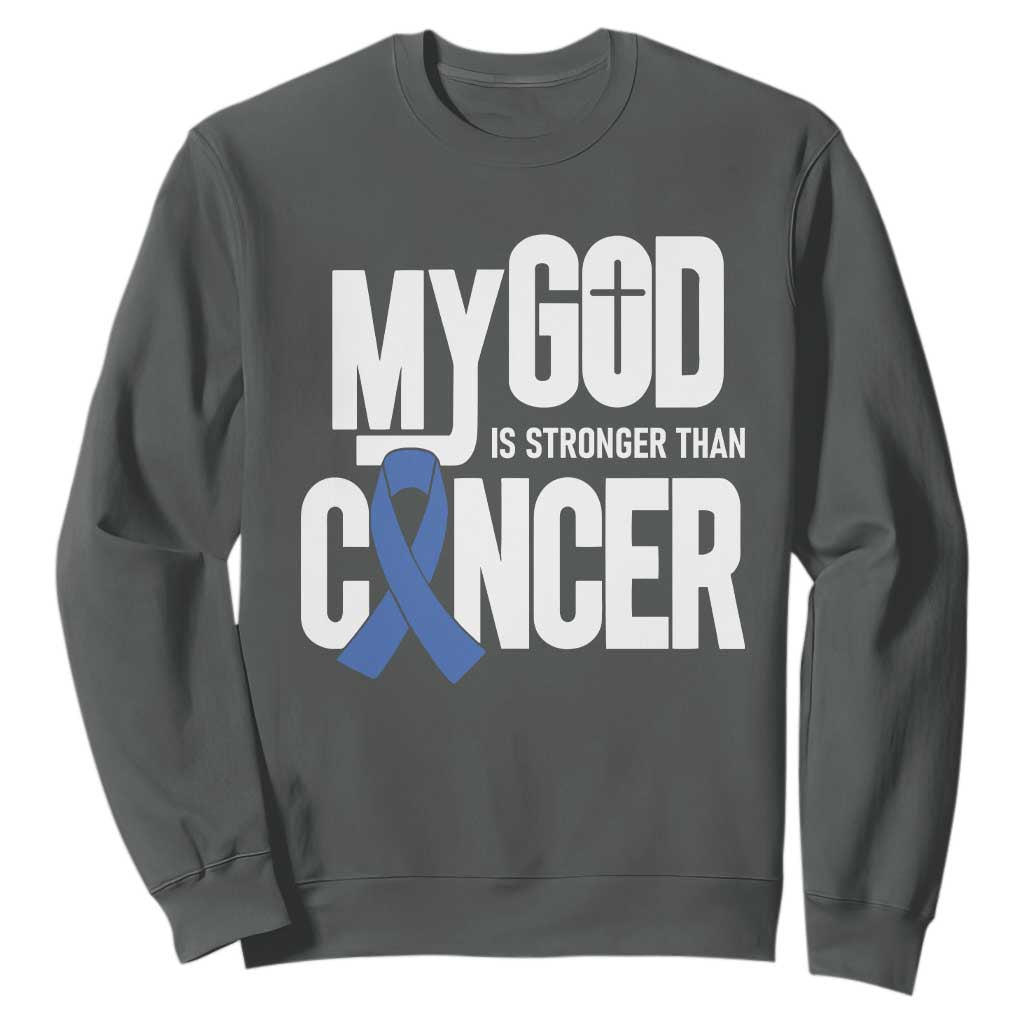 Colorectal Cancer Support Sweatshirt My God Is Stronger Than Cancer