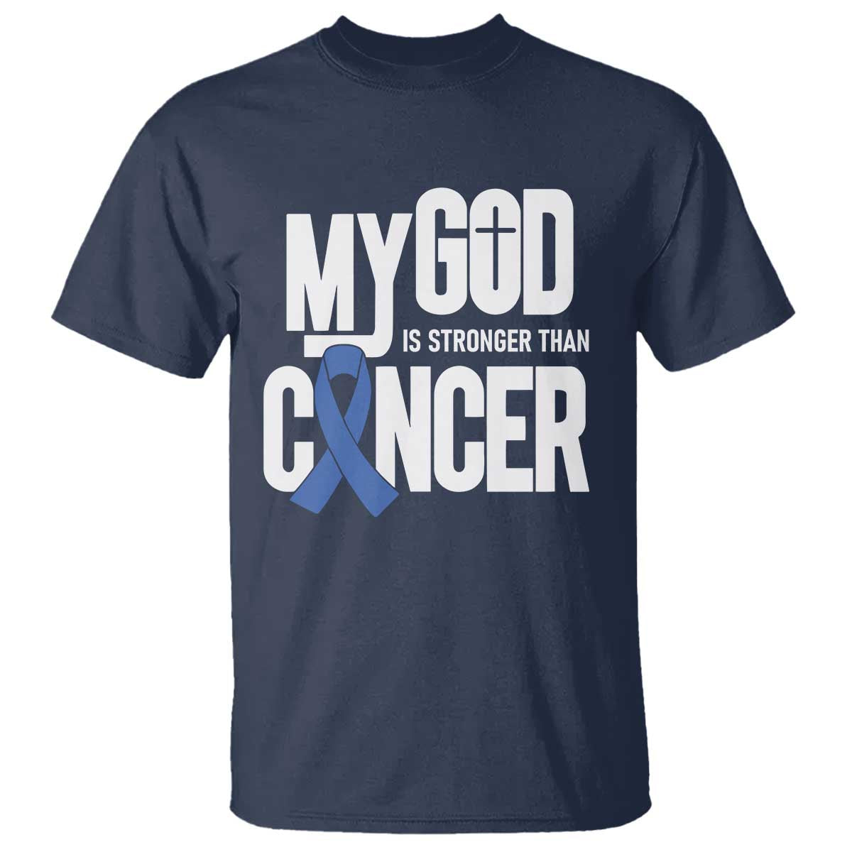 Colorectal Cancer Support T Shirt My God Is Stronger Than Cancer