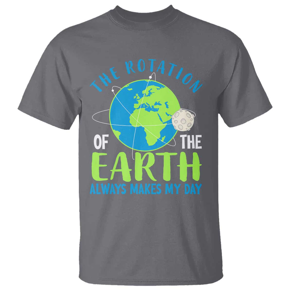 funny-the-rotation-of-the-earth-always-makes-my-day-t-shirt-climate-change-earth-day-moon