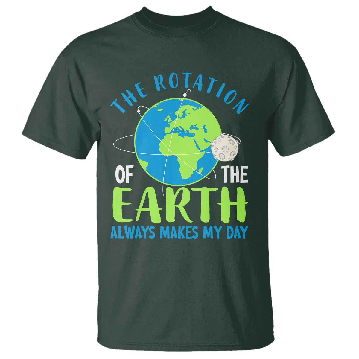 funny-the-rotation-of-the-earth-always-makes-my-day-t-shirt-climate-change-earth-day-moon