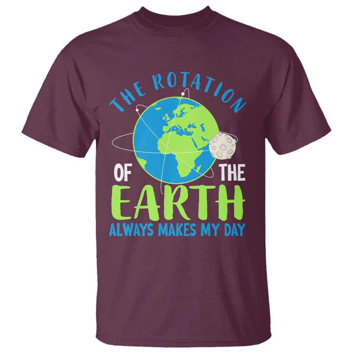 funny-the-rotation-of-the-earth-always-makes-my-day-t-shirt-climate-change-earth-day-moon