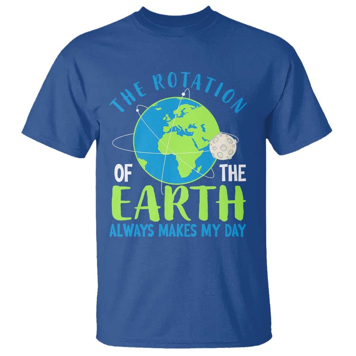 funny-the-rotation-of-the-earth-always-makes-my-day-t-shirt-climate-change-earth-day-moon
