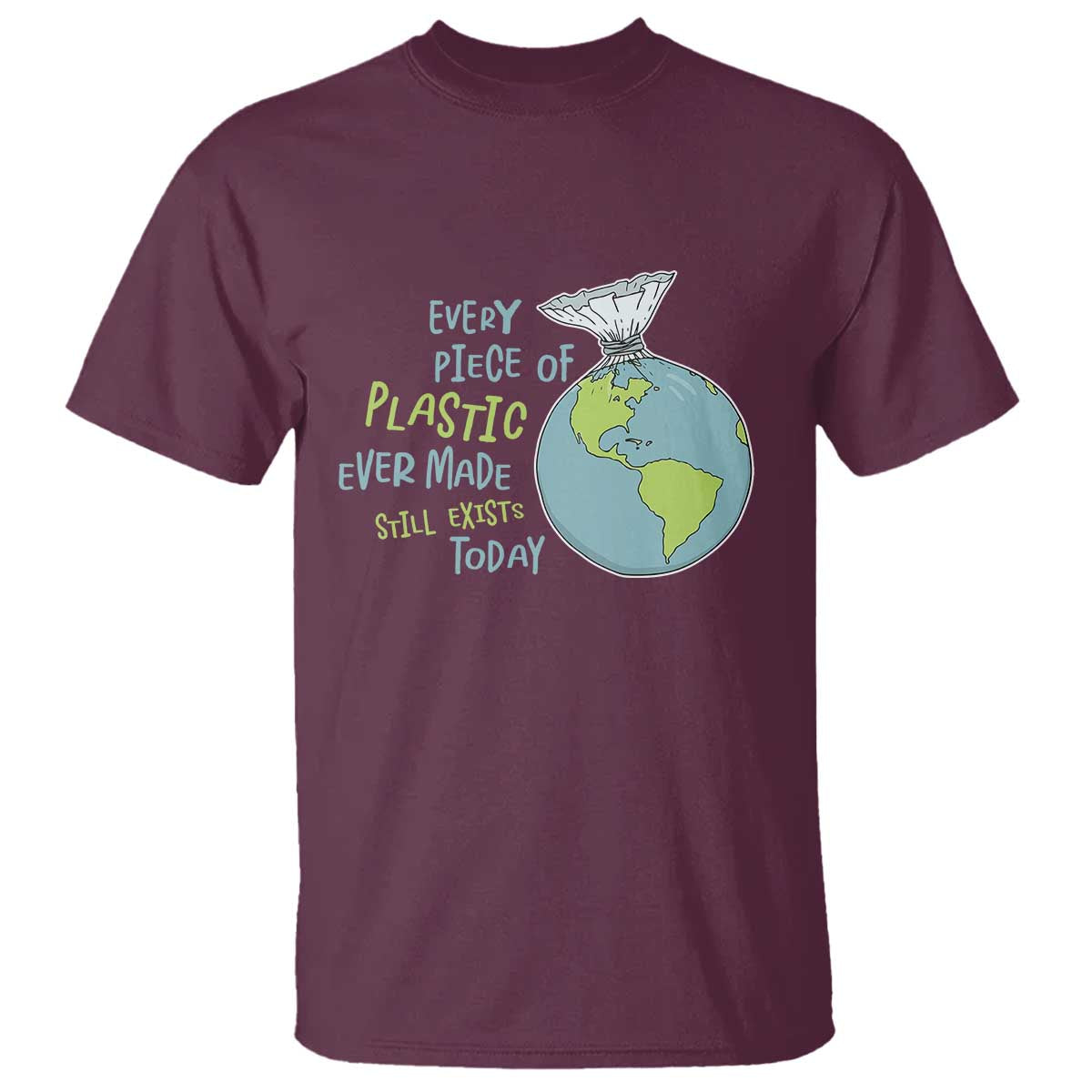 every-piece-of-plastic-ever-made-still-exists-today-t-shirt-earth-day