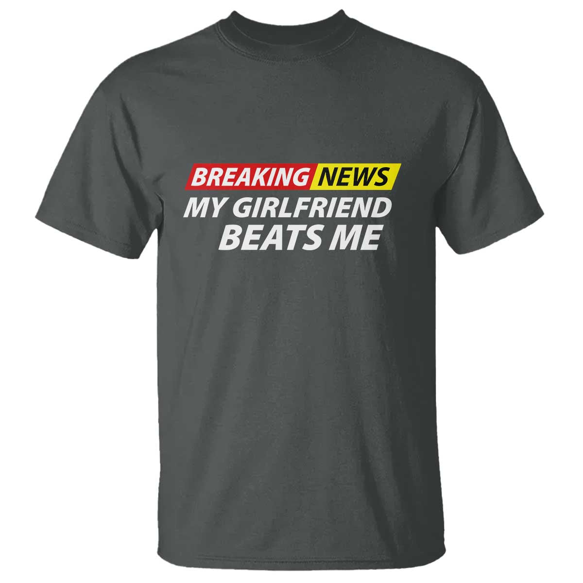 funny-breaking-news-my-wife-beats-me-husband-t-shirt