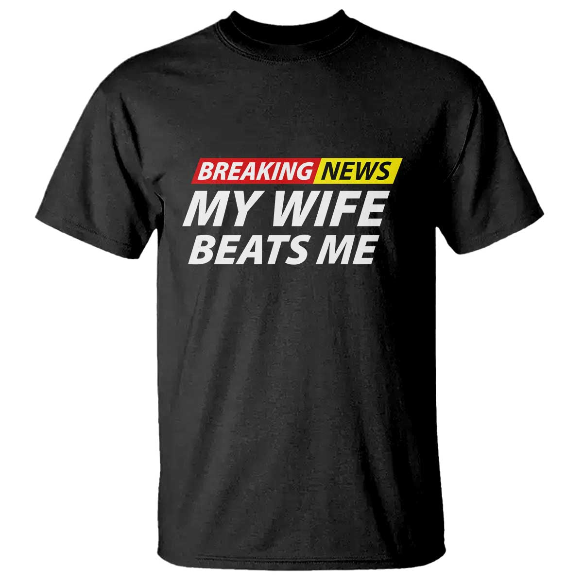 funny-breaking-news-my-girlfriend-beats-me-boyfriend-t-shirt
