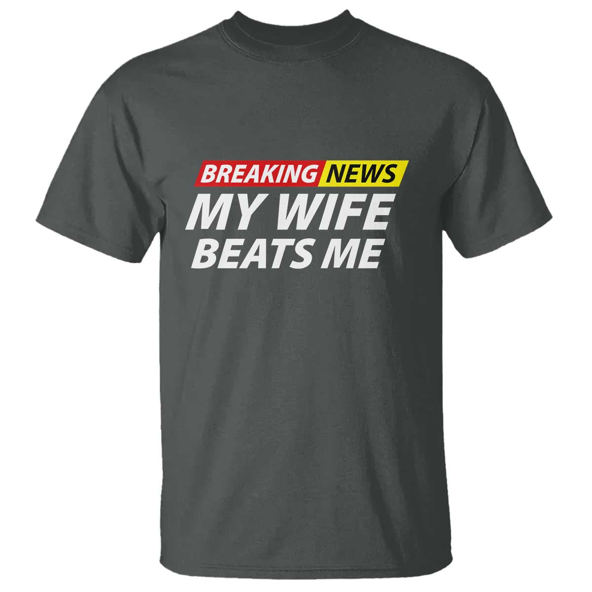 funny-breaking-news-my-girlfriend-beats-me-boyfriend-t-shirt