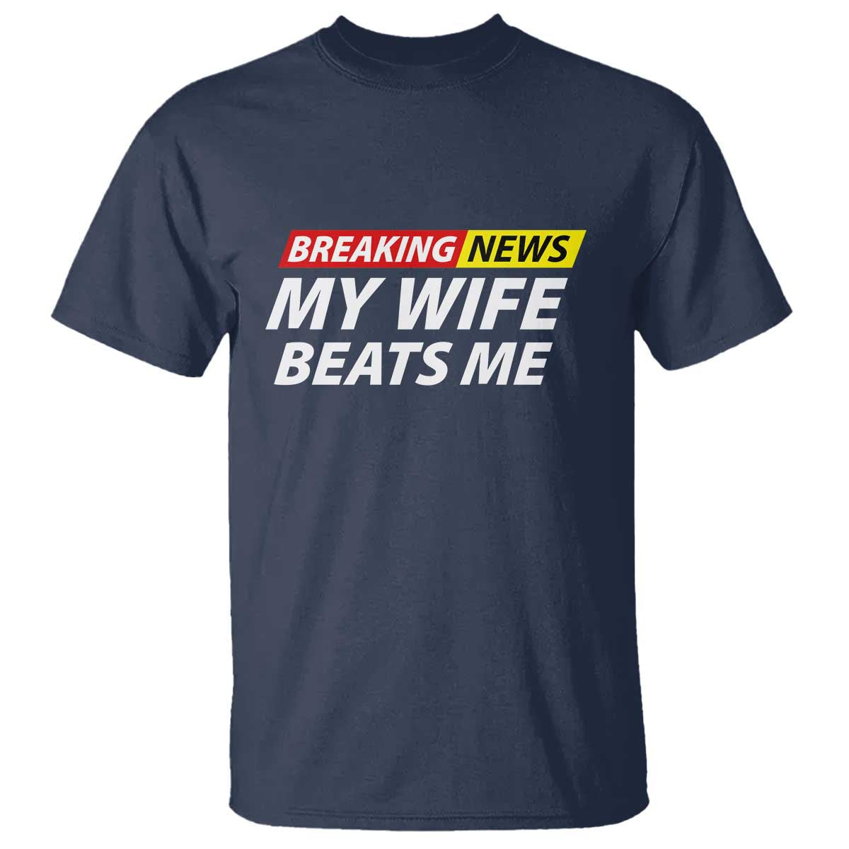 funny-breaking-news-my-girlfriend-beats-me-boyfriend-t-shirt