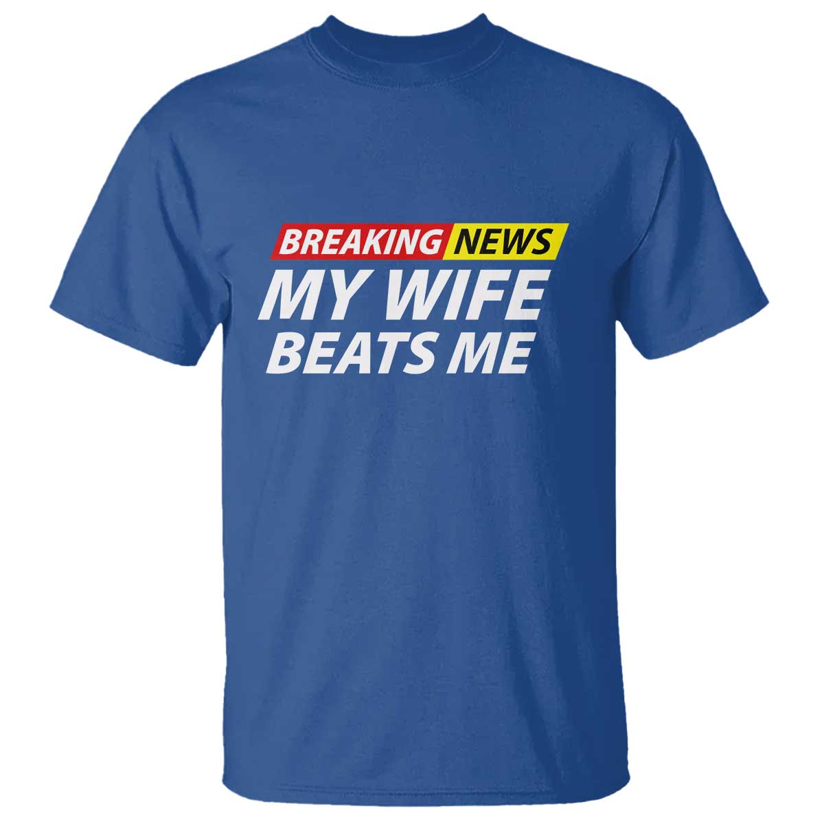 funny-breaking-news-my-girlfriend-beats-me-boyfriend-t-shirt