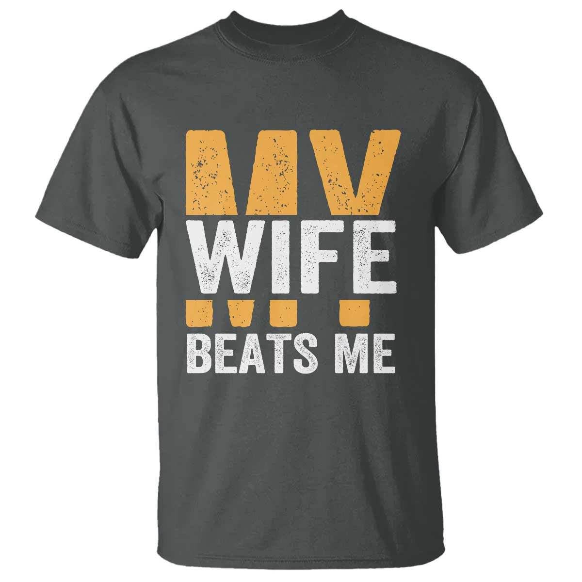 funny-my-wife-beats-me-husband-t-shirt-vintage-text-sarcastic