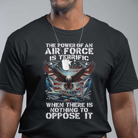 the-power-of-an-air-force-is-terrific-when-there-is-nothing-to-oppose-it-t-shirt-veteran-winston-churchill-quote